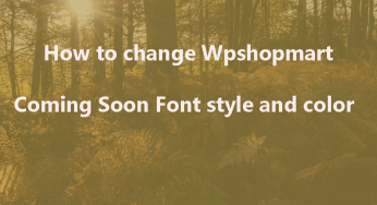 How To Change wpshopmart Coming Soon Pro Plugin Text And Color Settings