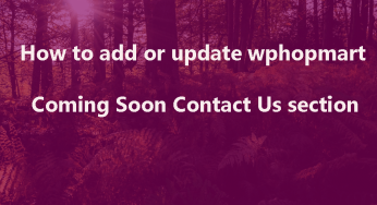 How To Change Wpshopmart Coming Soon Pro Contact Us Page section