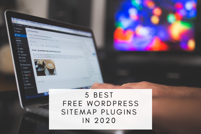5 Best Free WordPress Sitemap Plugins 2020