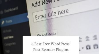 6 Best Free WordPress Post Reorder Plugins In 2024