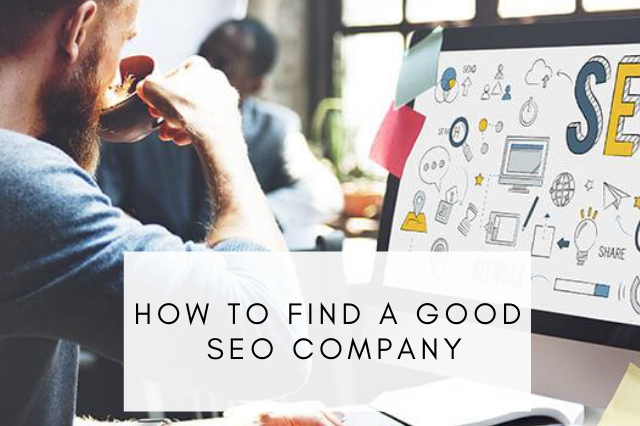 How to Find a Good SEO Company