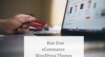 12 Best Free eCommerce WordPress Themes In 2024 For Your Online Business