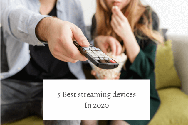 Best streaming devices in 2020