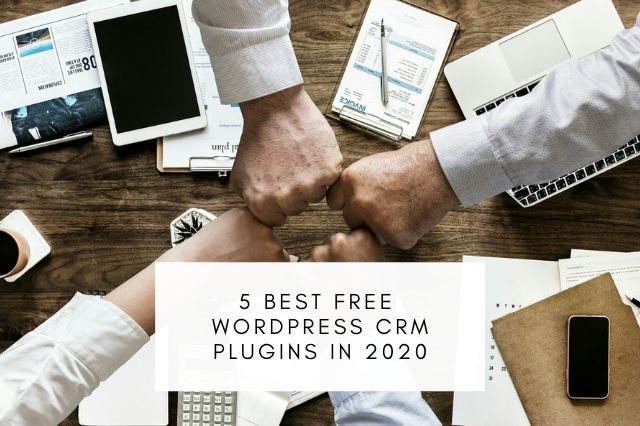 Best Free WordPress CRM Plugins In 2020