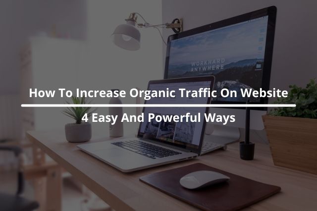 How To Increase Organic Traffic On Website