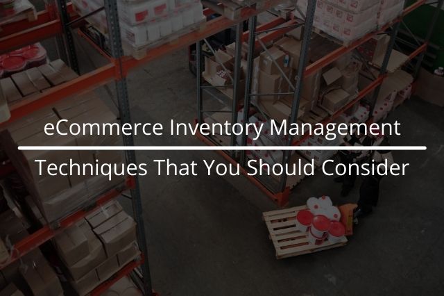 eCommerce Inventory Management Techniques