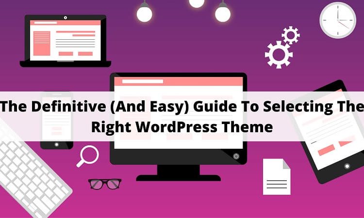 Selecting The Right WordPress Theme
