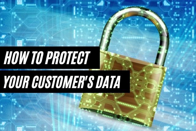 Protect Your Customer's Data