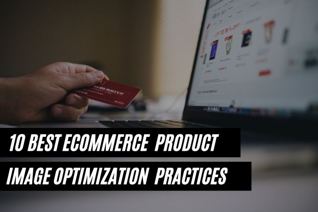 Best eCommerce Product Image Optimization Practices