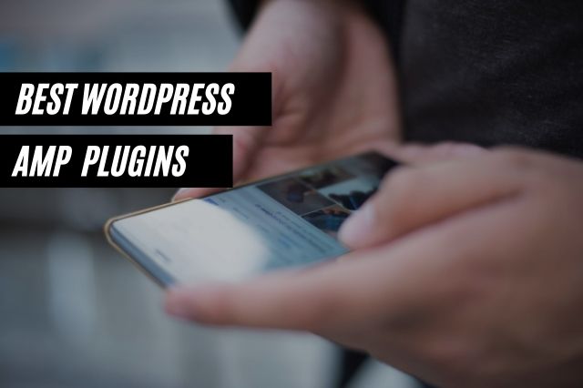 Best WordPress AMP Plugins