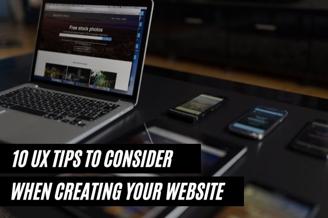 UX Tips To Consider When Creating Your Website