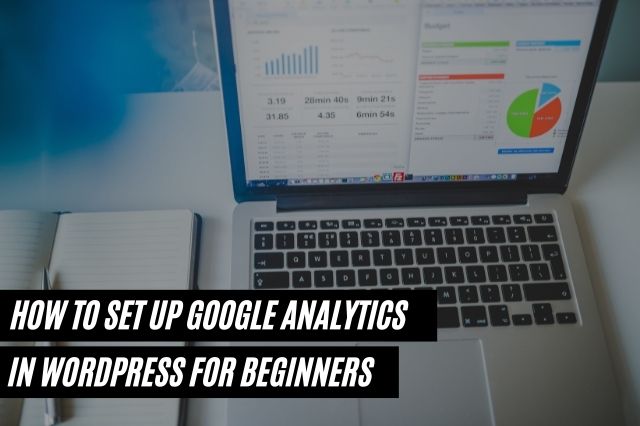 How to Set Up Google Analytics in WordPress