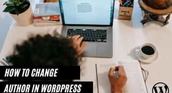 How To Change The Author In WordPress (Methods)