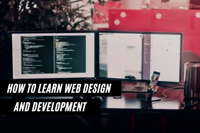 How to Learn Web Design and Development