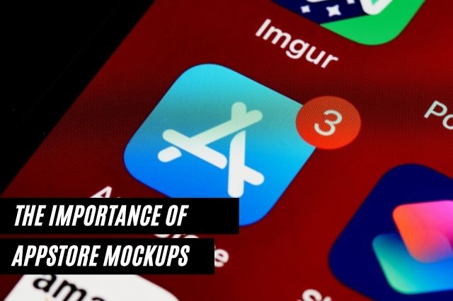 Importance Of AppStore Mockups