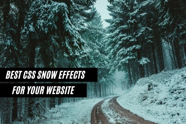 Best CSS Snow Effects For Your Website
