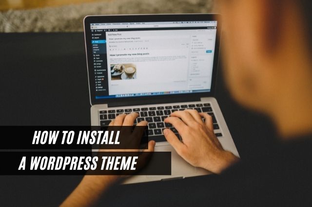 How To Install A WordPress Theme