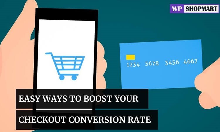 Easy Ways To Boost Your Checkout Conversion Rate