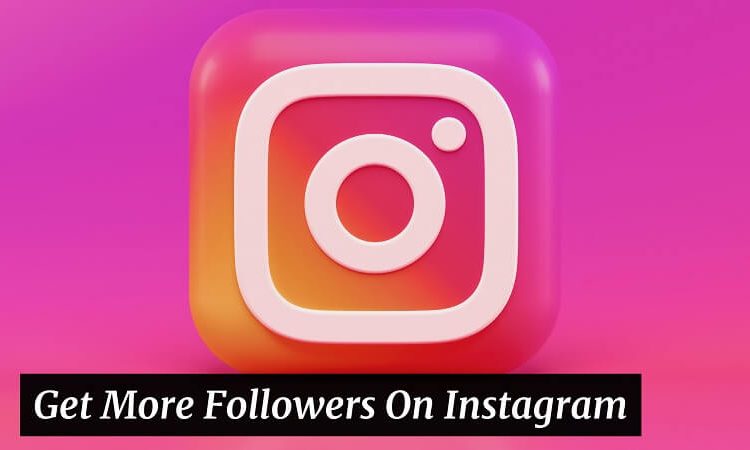 Get More Followers On Instagram
