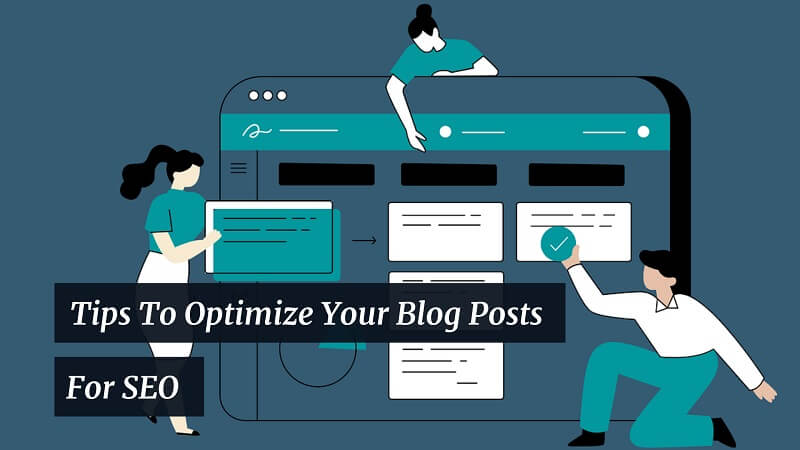 Tips To Optimize Your Blog Posts For SEO