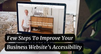Few Steps To Improve Your Business Website’s Accessibility