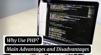 Why Use PHP? Main Advantages and Disadvantages