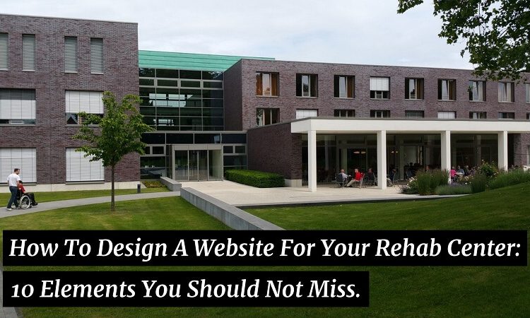 Design A Website For Your Rehab Center