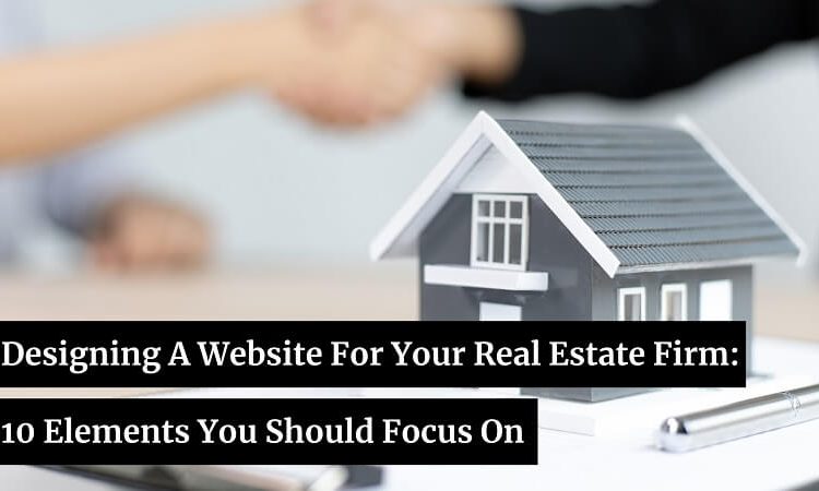 How To Design A Website For Your Real Estate Firm