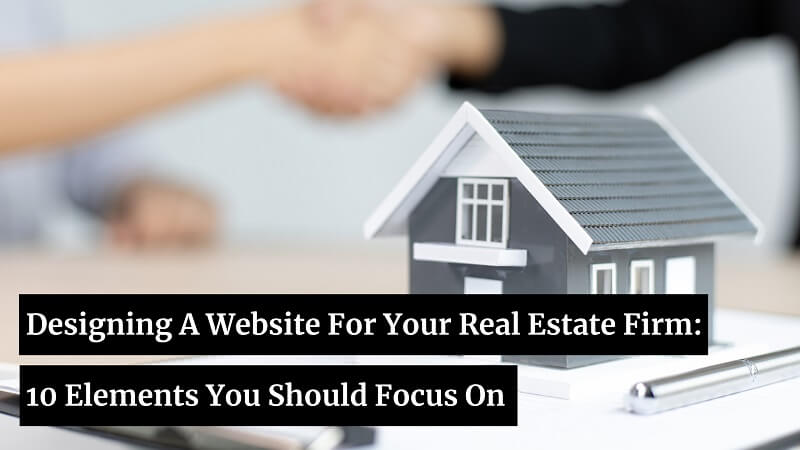 How To Design A Website For Your Real Estate Firm