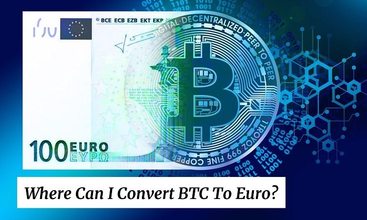 Where Can I Convert BTC To Euro