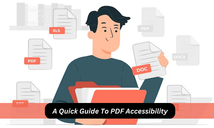A Quick Guide To PDF Accessibility