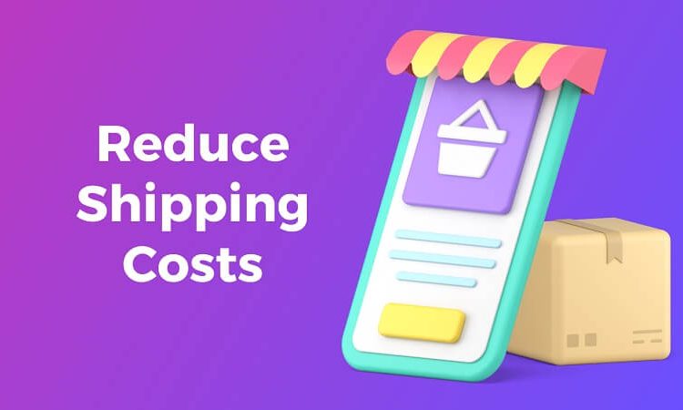 Ways To Reduce Shipping Costs