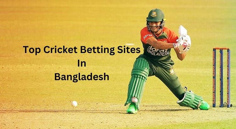 Cricket Betting Sites In Bangladesh