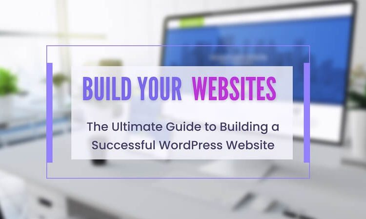 Build A Successful WordPress Website