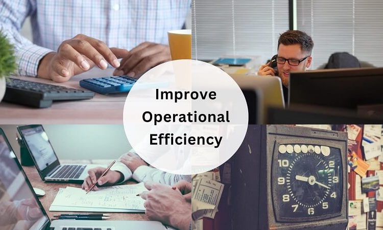 Improve Operational Efficiency