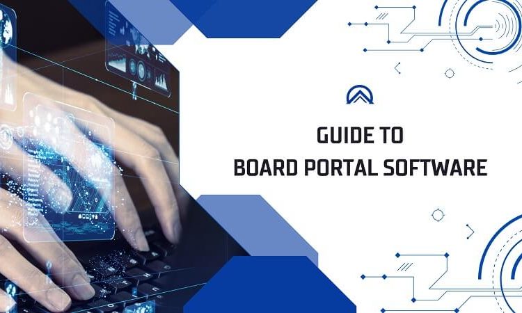 Guide to Board Portal Software