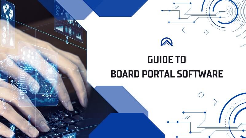 Guide to Board Portal Software
