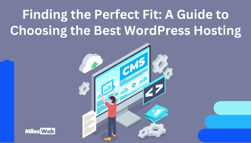 Guide to Choosing the Best WordPress Hosting
