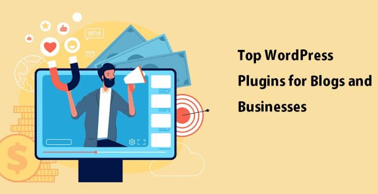 Top WordPress Plugins for Blogs and Businesses