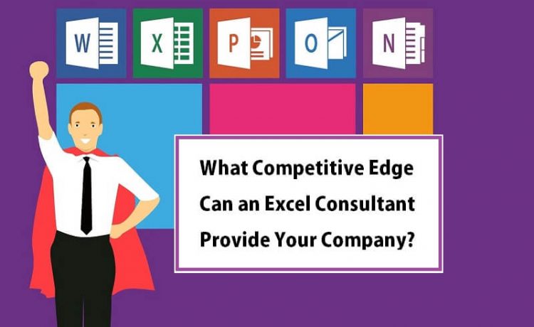 What Competitive Edge Can an Excel Consultant Provide Your Company